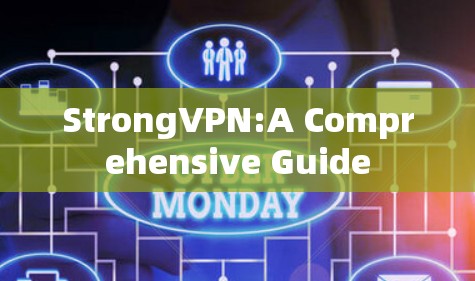 StrongVPN:A Comprehensive Guide StrongVPN:A Comprehensive Guide
