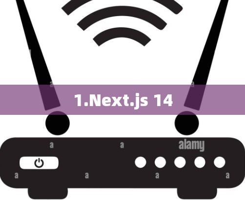 1.Next.js 14